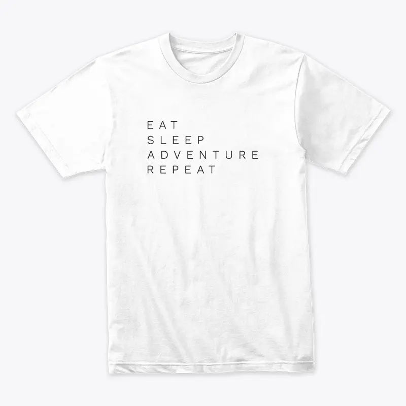 Eat Sleep Adventure Repeat