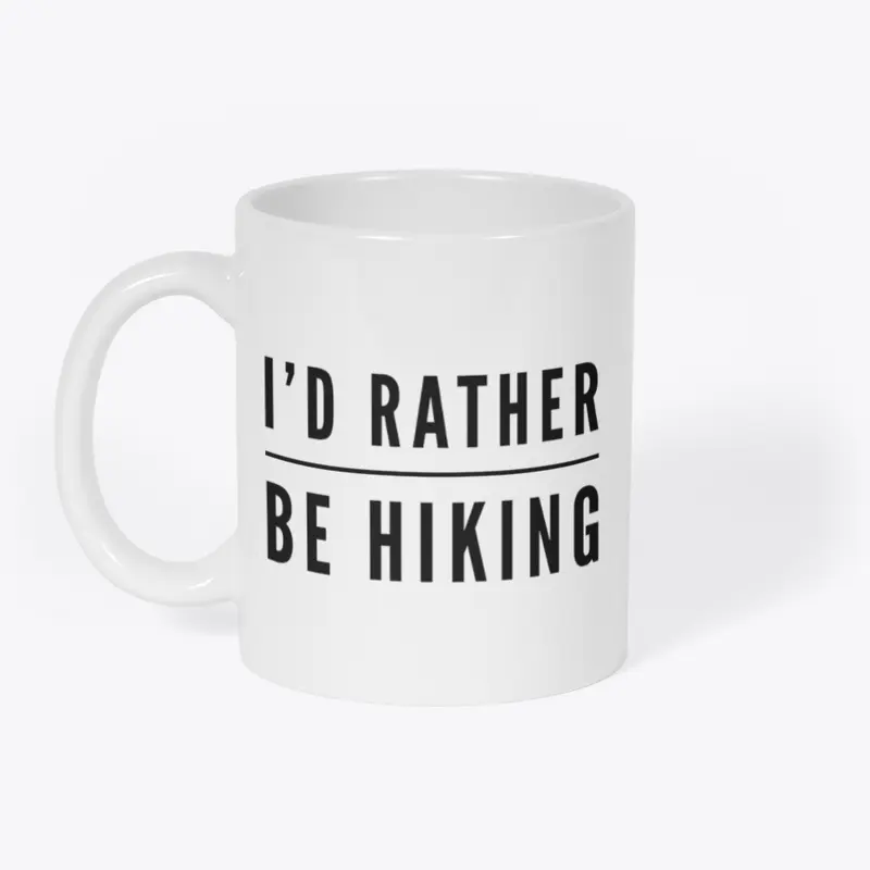 I'd Rather Be Hiking