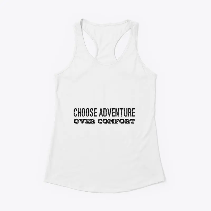 Choose Adventure Over Comfort