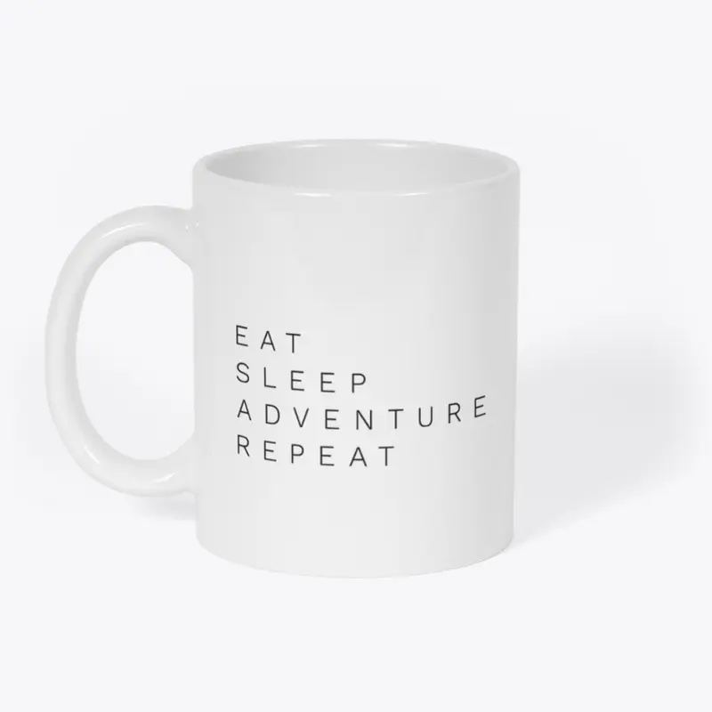 Eat Sleep Adventure Repeat