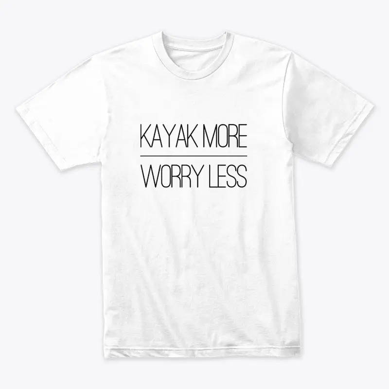 Kayak More Worry Less